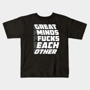 great minds fucks each other Kids T-Shirt